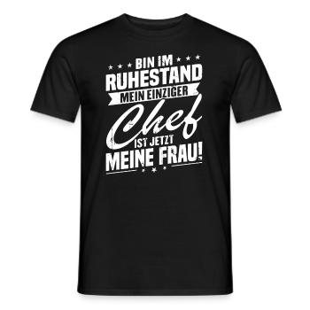 Bin im ruhestand chef ist jetzt meine frau! - Männer T-Shirt - Schwarz - Vorne - AI Model Male 178 light (178cm)