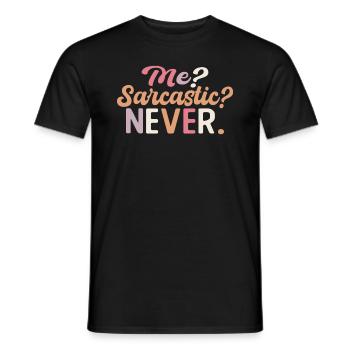 Scharfer Witz Mit Mir? Sarkastisch? Niemals. - Männer T-Shirt - Schwarz - Vorne - AI Model Male 178 light (178cm)