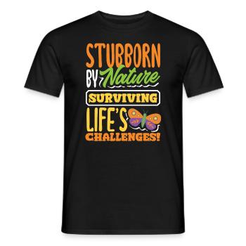 Stubborn By Nature Surviving Life's Challenges - Men's T-Shirt - black - Front - AI Model Male 178 light (178cm)
