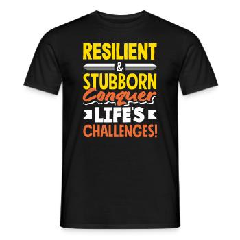 Resilient & Stubborn Life's Challenges - Men's T-Shirt - black - Front - AI Model Male 178 light (178cm)