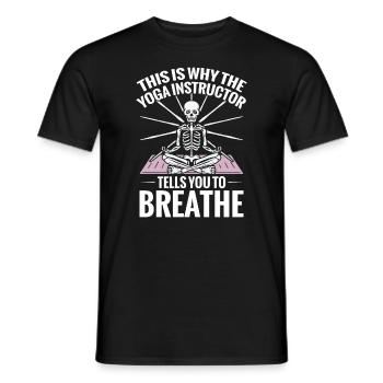 Namaste Yoga: That's why the yoga teacher tells us - Men's T-Shirt - black - Front - AI Model Male 178 light (178cm)