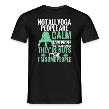 Nicht Alle Yoga-leute Sind Ruhig, Manche Machen - Männer T-Shirt - Schwarz - Vorne - AI Model Male 178 light (178cm)