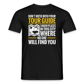 Don't mess with your tour guide - Men's T-Shirt - black - Front - AI Model Male 178 light (178cm)