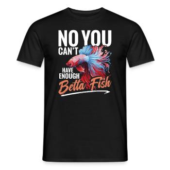 No, you can't have enough betta fish. - Men's T-Shirt - black - Front - AI Model Male 178 light (178cm)