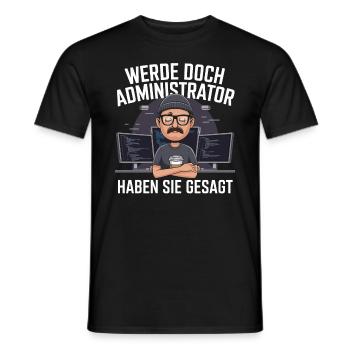 Become an administator funny IT nerd saying - Men's T-Shirt - black - Front - AI Model Male 178 light (178cm)