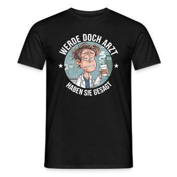 Become a Doctor Funny Doctors Medicine Saying - Men's T-Shirt - black - Front - AI Model Male 178 light (178cm)