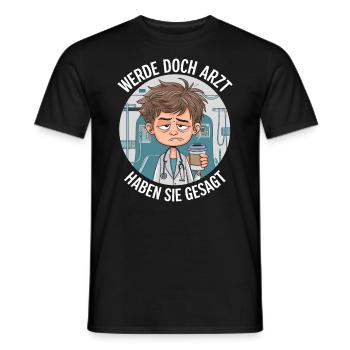 Become a Doctor Funny Doctors Medicine Saying - Men's T-Shirt - black - Front - AI Model Male 178 light (178cm)