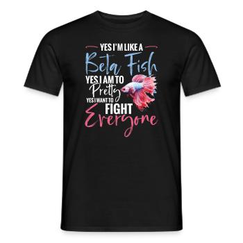 Yes, I'm like a fighting fish. Yes, I'm pretty - Men's T-Shirt - black - Front - AI Model Male 178 light (178cm)