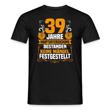 39 Jahre Hauptuntersuchung 39. Geburtstag - Männer T-Shirt - Schwarz - Vorne - AI Model Male 178 light (178cm)