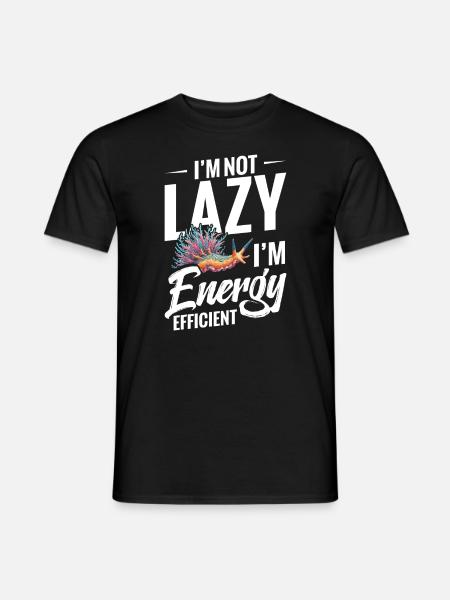Ich Bin Nicht Faul, Ich Bin Energieeffizient, - Männer T-Shirt - Schwarz