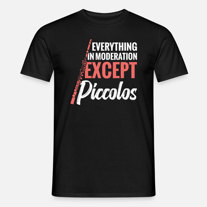 Everything in moderation except piccolos - Men’s T-shirt - black