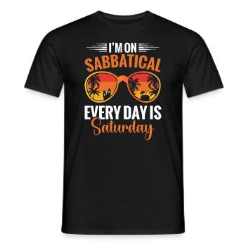 "I have a sabbatical, every day is Saturday" - Men's T-Shirt - black - Front - AI Model Male 178 light (178cm)