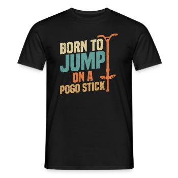 Born to jump on a pogo stick - Men's T-Shirt - black - Front - AI Model Male 178 light (178cm)