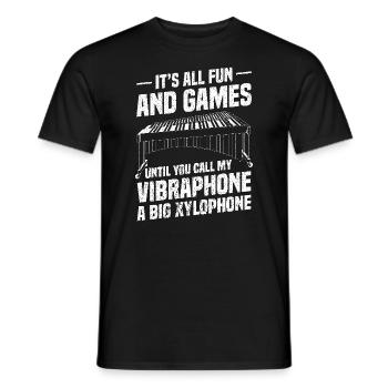 It's all fun and games until you play my vibraphone - Men's T-Shirt - black - Front - AI Model Male 178 light (178cm)