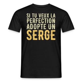 Serge Si tu veux la perfection adopte un serge - T-shirt homme - noir - Devant - AI Model Male 178 light (178cm)