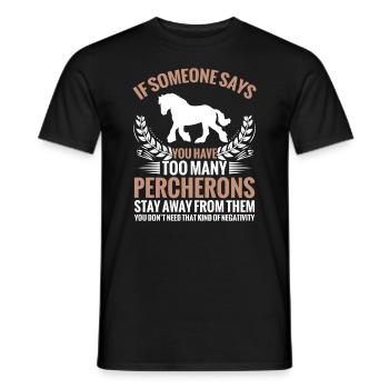 Wenn Jemand Sagt, Dass Sie Zu Viele Percherons - Männer T-Shirt - Schwarz - Vorne - AI Model Male 178 light (178cm)
