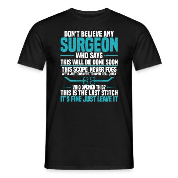 Don't believe a surgeon who says - that will be D - Men's T-Shirt - black - Front - AI Model Male 178 light (178cm)