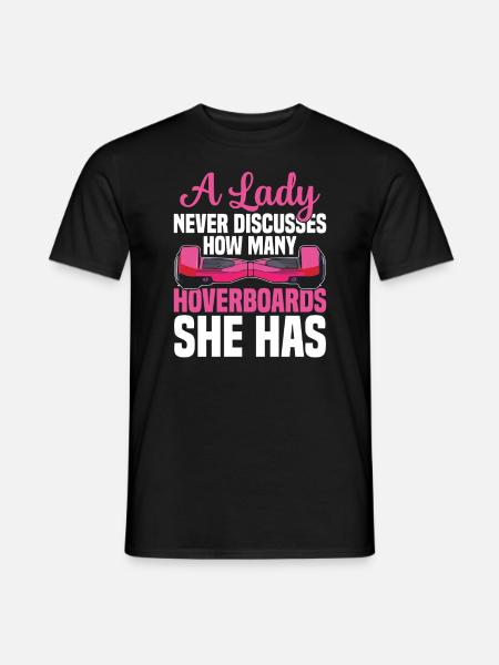 Eine Dame Diskutiert Nie, Wie Viele Hoverboards - Männer T-Shirt - Schwarz