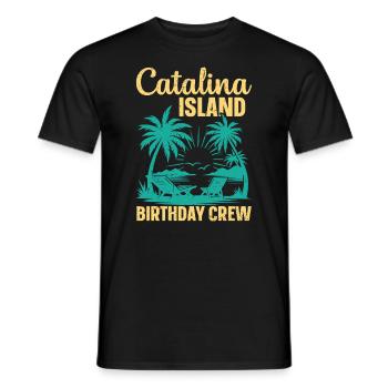 Catalina Island Birthday Crew - Männer T-Shirt - Schwarz - Vorne - AI Model Male 178 light (178cm)