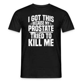 I got this because my prostate - Men's T-Shirt - black - Front - AI Model Male 178 light (178cm)