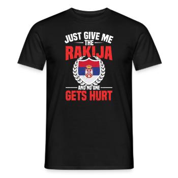 Just give me the rakija and no one will - Men's T-Shirt - black - Front - AI Model Male 178 light (178cm)