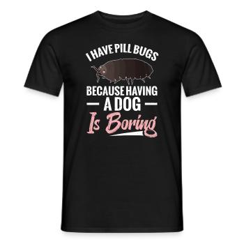 Ich Habe Pillenwanzen, Weil Es Langweilig Ist, - Männer T-Shirt - Schwarz - Vorne - AI Model Male 178 light (178cm)