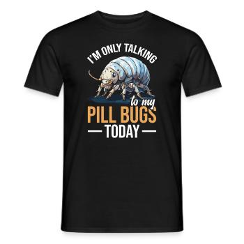 Ich Spreche Heute Nur Mit Meinen Pillenwanzen - Männer T-Shirt - Schwarz - Vorne - AI Model Male 178 light (178cm)