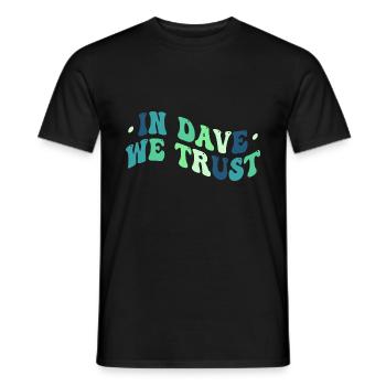 In Dave We Trust - Men's T-Shirt - black - Front - AI Model Male 178 light (178cm)