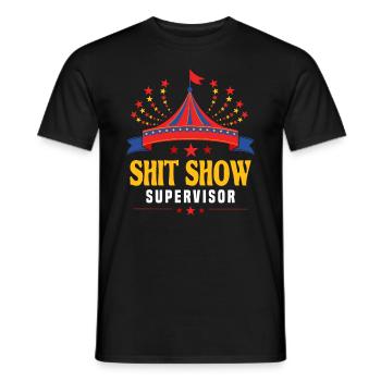 Shitshow Supervisor Circus Chaos Funny - Men's T-Shirt - black - Front - AI Model Male 178 light (178cm)