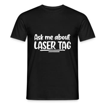 Ask Me About Lasertag Lasergame Phaser Lasertag Pl - Männer T-Shirt - Schwarz - Vorne - AI Model Male 178 light (178cm)