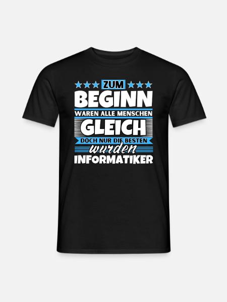 Zum Beginn gleich die besten wurden Informatiker - Männer T-Shirt - Schwarz