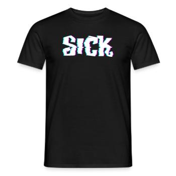 Sick Krank Verrückt Slogan - Männer T-Shirt - Schwarz - Vorne - AI Model Male 178 light (178cm)