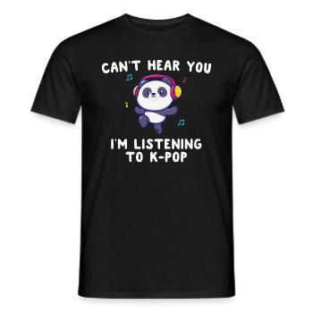 Ich kann dich nicht hören, ich höre K-Pop Kawaii Panda - Männer T-Shirt - Schwarz - Vorne - AI Model Male 178 light (178cm)