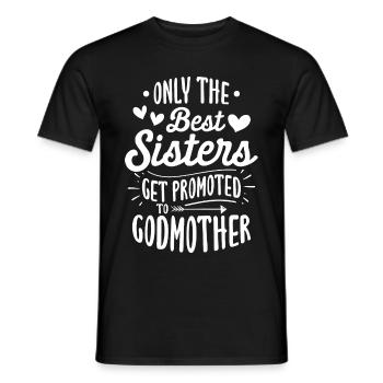 Only The Best Sisters Get Promoted To Godmother - Men's T-Shirt - black - Front - AI Model Male 178 light (178cm)