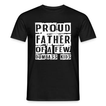 Proud Father Of A Few Dumbass Kids - Men's T-Shirt - black - Front - AI Model Male 178 light (178cm)