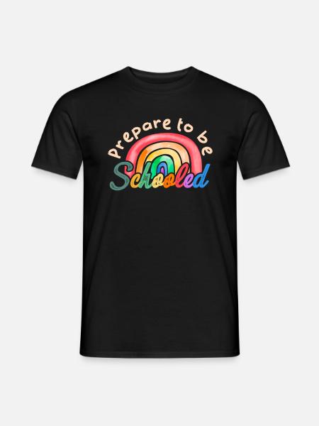 Prepare To Be Schooled - Men's T-Shirt - black