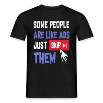 Some People Are Like Ads Just Skip Them - Men's T-Shirt - black - Front - AI Model Male 178 light (178cm)