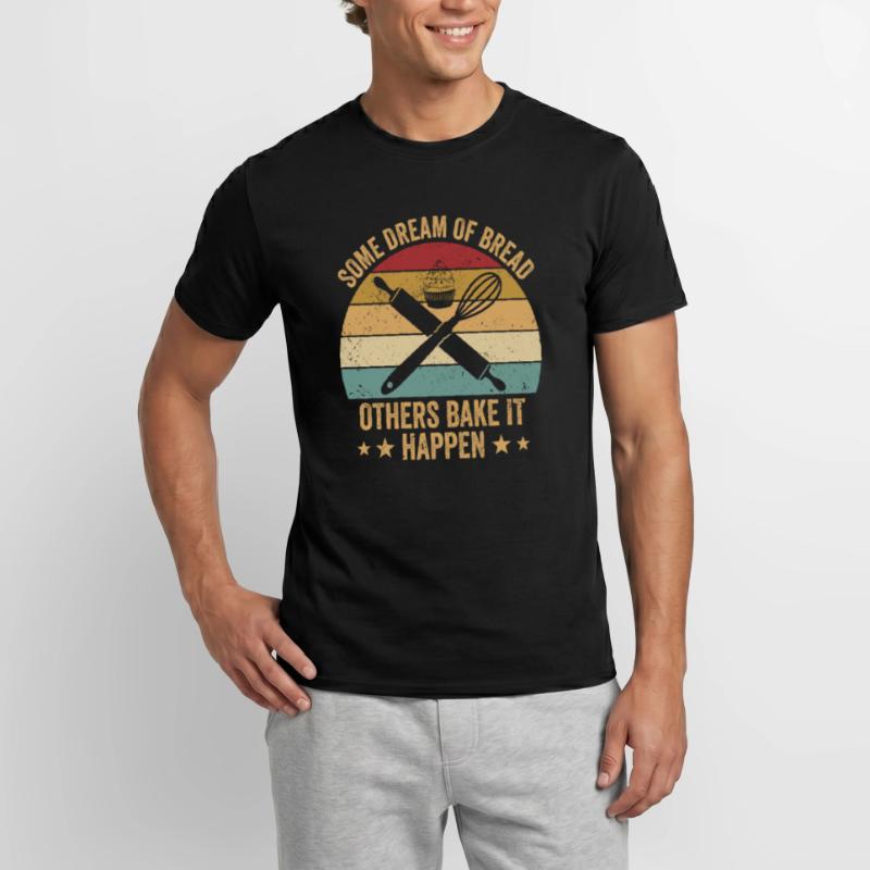 Bread Baking Baker Bake It Happen Männer T-Shirt