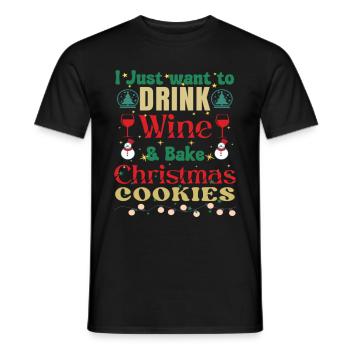 I Just Want To Drink Wine And Bake Cookies - Men's T-Shirt - black - Front - AI Model Male 178 light (178cm)