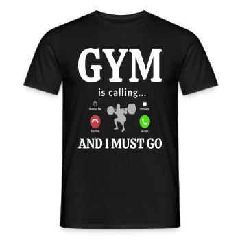 Gym is Calling and I Must Go - Men's T-Shirt - black - Front - AI Model Male 178 light (178cm)