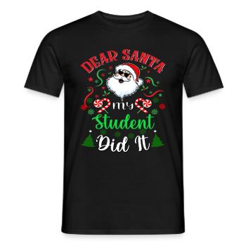 Dear Santa My Student Did It Christmas - Men's T-Shirt - black - Front - AI Model Male 178 light (178cm)