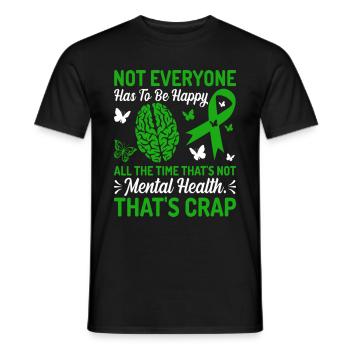 Not Everyone Has To Be Happy All The Time - Männer T-Shirt - Schwarz - Vorne - AI Model Male 178 light (178cm)