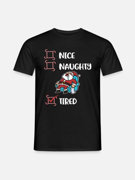 Tired Christmas Funny Naughty Or Nice - Mænd T-shirt - sort