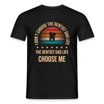Der Zahnarzt Dad Life Choose Me Dentalhygienikerin de - Männer T-Shirt - Schwarz - Vorne - AI Model Male 178 light (178cm)