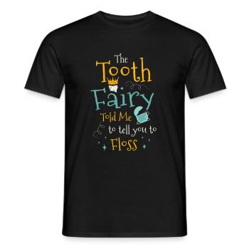 La fée des dents m’a dit de vous dire d’utiliser du fil dentaire - T-shirt homme - noir - Devant - AI Model Male 178 light (178cm)