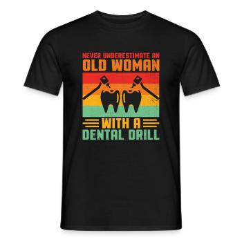 Never Underestimate An Old Woman With A Dental Dri - Men's T-Shirt - black - Front - AI Model Male 178 light (178cm)