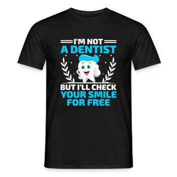 I'm Not A Dentist But I'll Check Your Smile For Fr - Men's T-Shirt - black - Front - AI Model Male 178 light (178cm)
