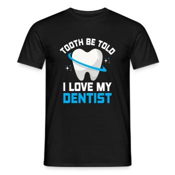 Zahn Sag mir, dass ich meinen Zahnarzt liebe Zahnheilkunde D - Männer T-Shirt - Schwarz - Vorne - AI Model Male 178 light (178cm)