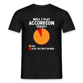werde ich heute Akkordeon spielen Akkordeons Akkordeon Akkordeon - Männer T-Shirt - Schwarz - Vorne - AI Model Male 178 light (178cm)