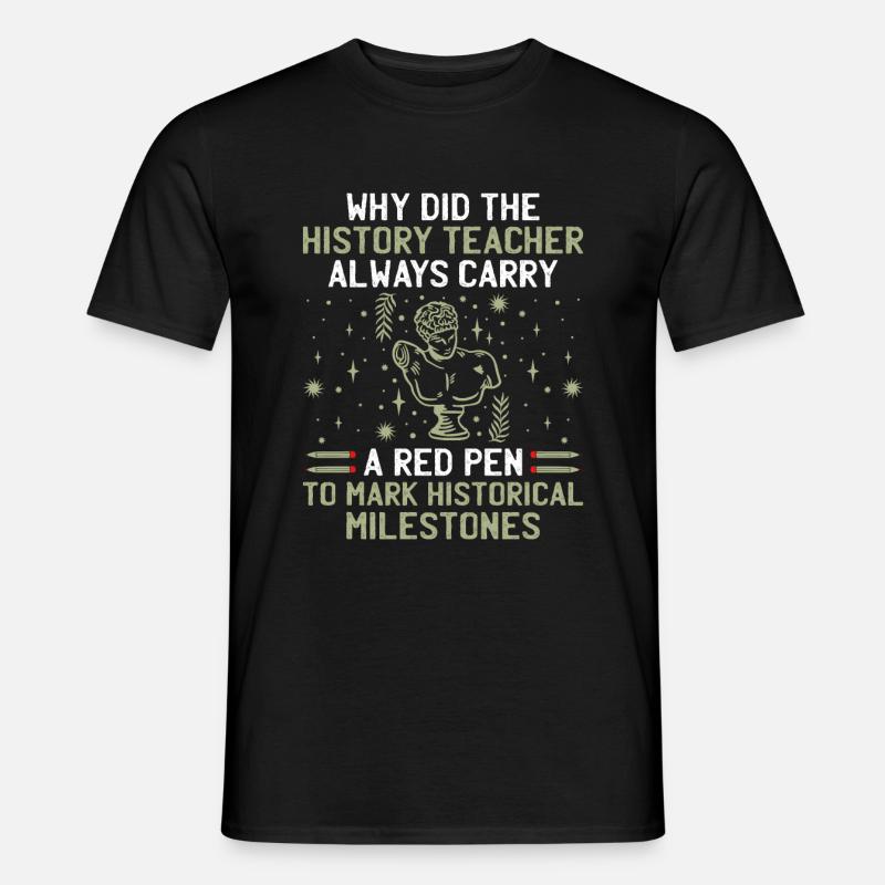 Geschichtslehrer Lustige Geschichtslehrer Sprüche - Männer T-Shirt - Schwarz